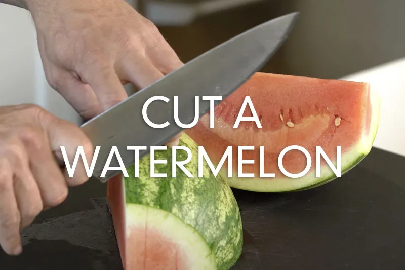 DE - MM - Knife Skills - Watermelon